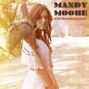 Album cover art for "Extraordinary" by Mandy Moore