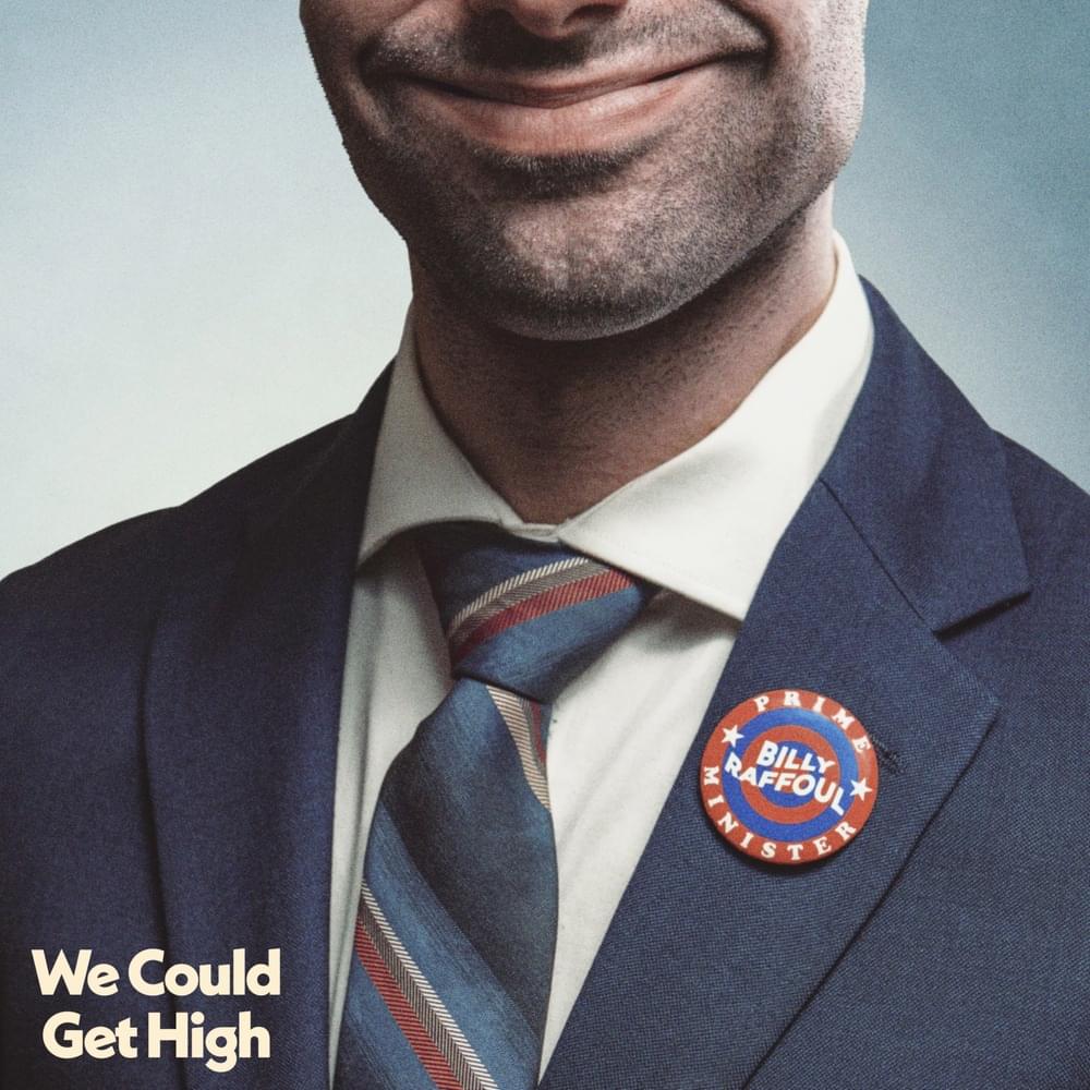 Album cover art for "We Could Get High" by Billy Raffoul