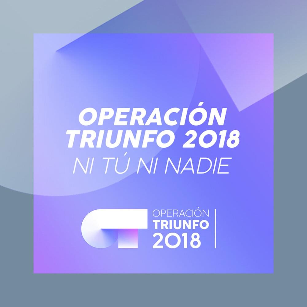 Album cover art for "Ni Tú Ni Nadie" by Operación Triunfo 2018