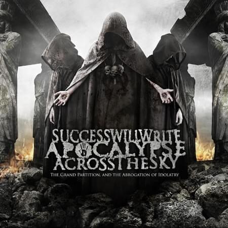 Album cover art for "10,000 Sermons, One Solution" by Success Will Write Apocalypse Across The Sky