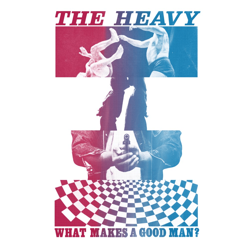 What Makes A Good Man? by The Heavy