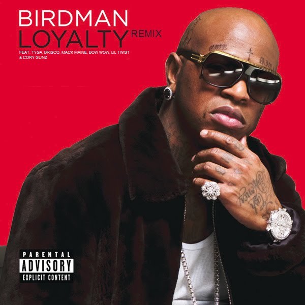 Album cover art for "Loyalty (Remix)" by Birdman & Tyga & Brisco & Mack Maine & Lil Twist & Cory Gunz & Bow Wow