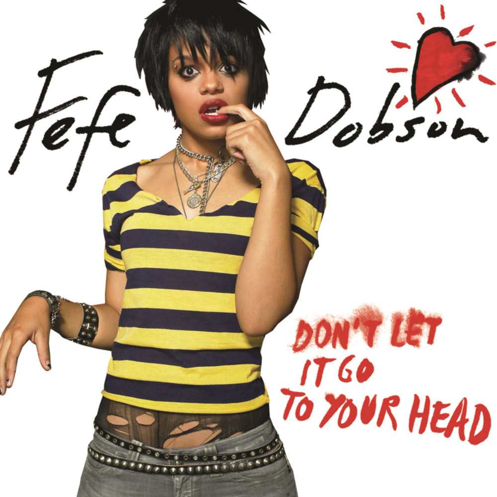 Album cover art for "Don’t Let It Go to Your Head" by Fefe Dobson