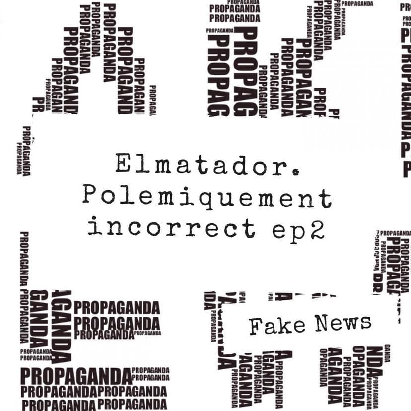 Album cover art for "Polémiquement incorrect, ep. 2 (Fake News)" by El Matador