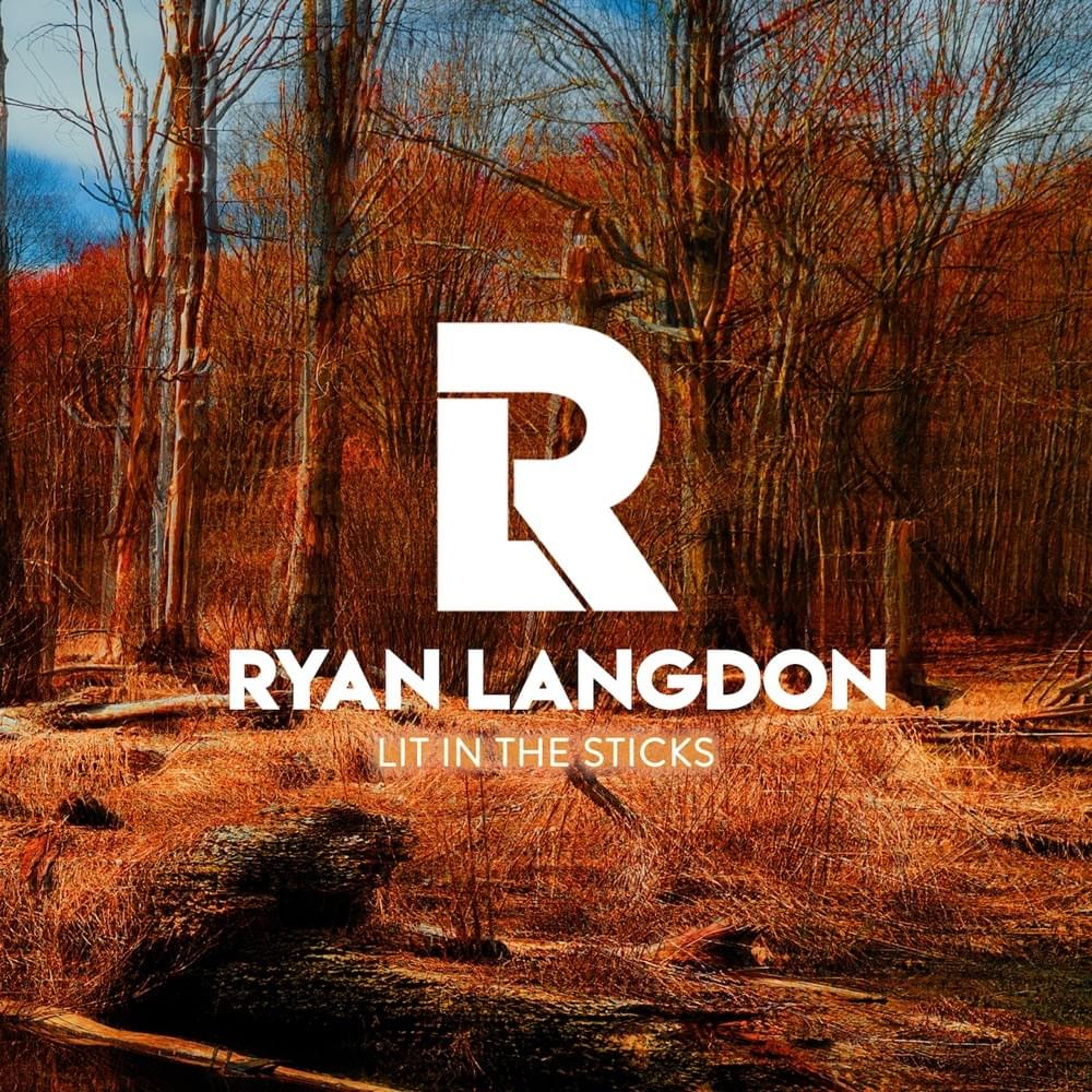 Album cover art for "Lit In The Sticks" by Ryan Langdon
