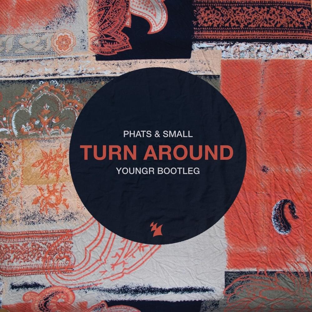 Turn Around (Youngr Bootleg) by Phats & Small