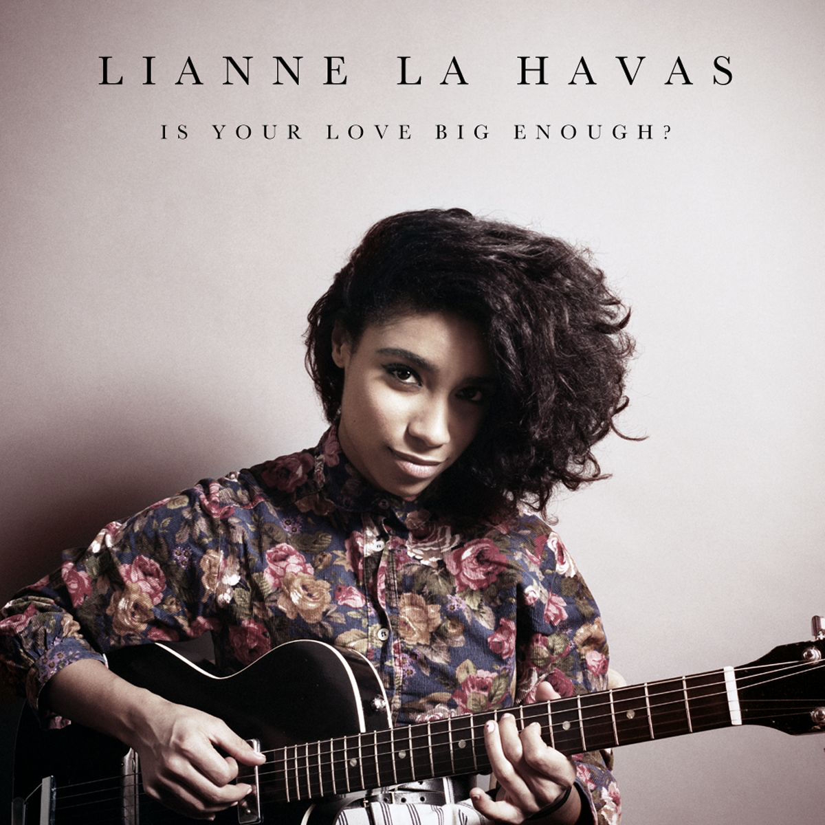 Album cover art for "Is Your Love Big Enough?" by Lianne La Havas