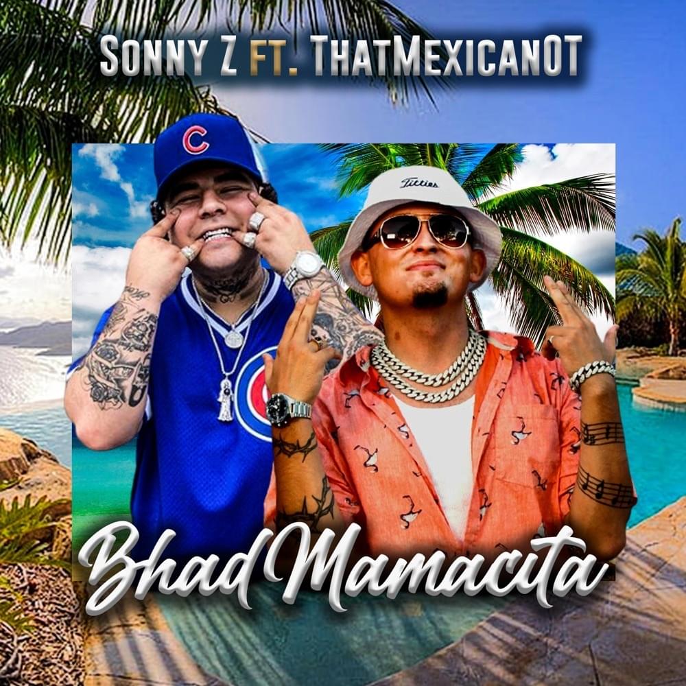 Album cover art for "Bhad Mamacita" by That Mexican OT & Sonny Z