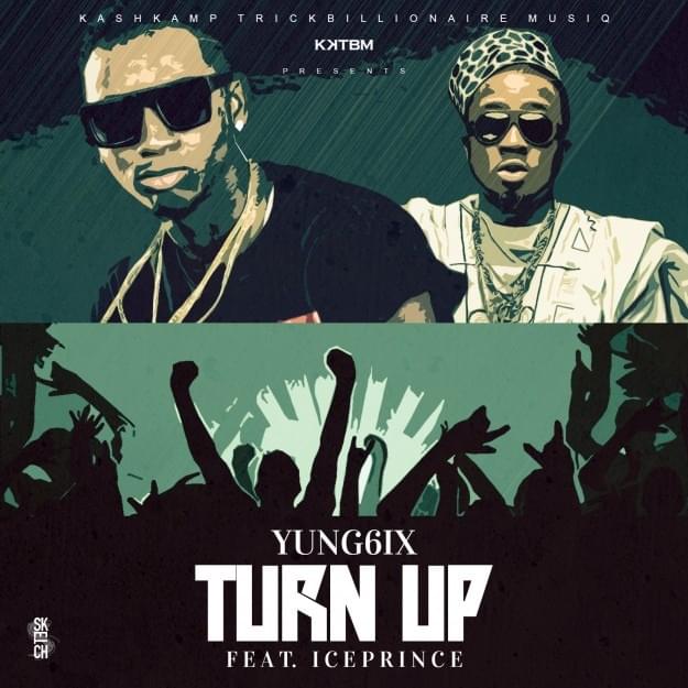 Album cover art for "Turn Up" by Yung6ix & Ice Prince
