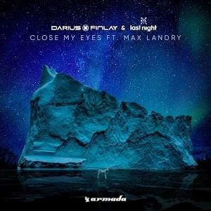 Album cover art for "Close My Eyes" by Darius & Finlay & Last Night & Max Landry