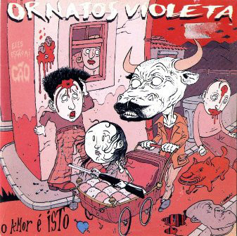 Album cover art for "O Amor É Isto" by Ornatos Violeta