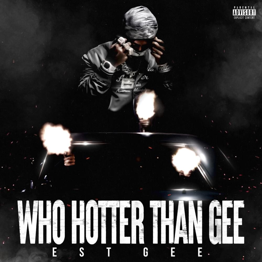 Album cover art for "Who Hotter Than Gee" by EST Gee