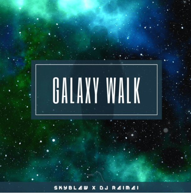 Album cover art for "Galaxy Walk" by SkyBlew & DJ Reimei