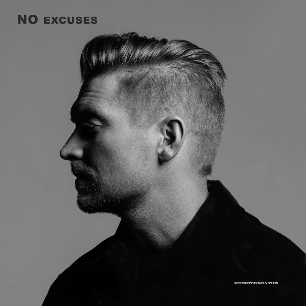 Album cover art for "NO EXCUSES" by NEEDTOBREATHE