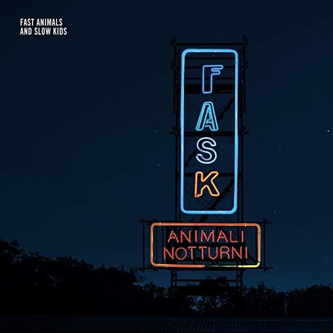 Animali notturni by Fast Animals and Slow Kids