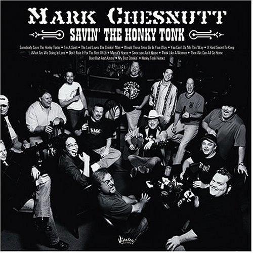 Somebody Save the Honky Tonks by Mark Chesnutt