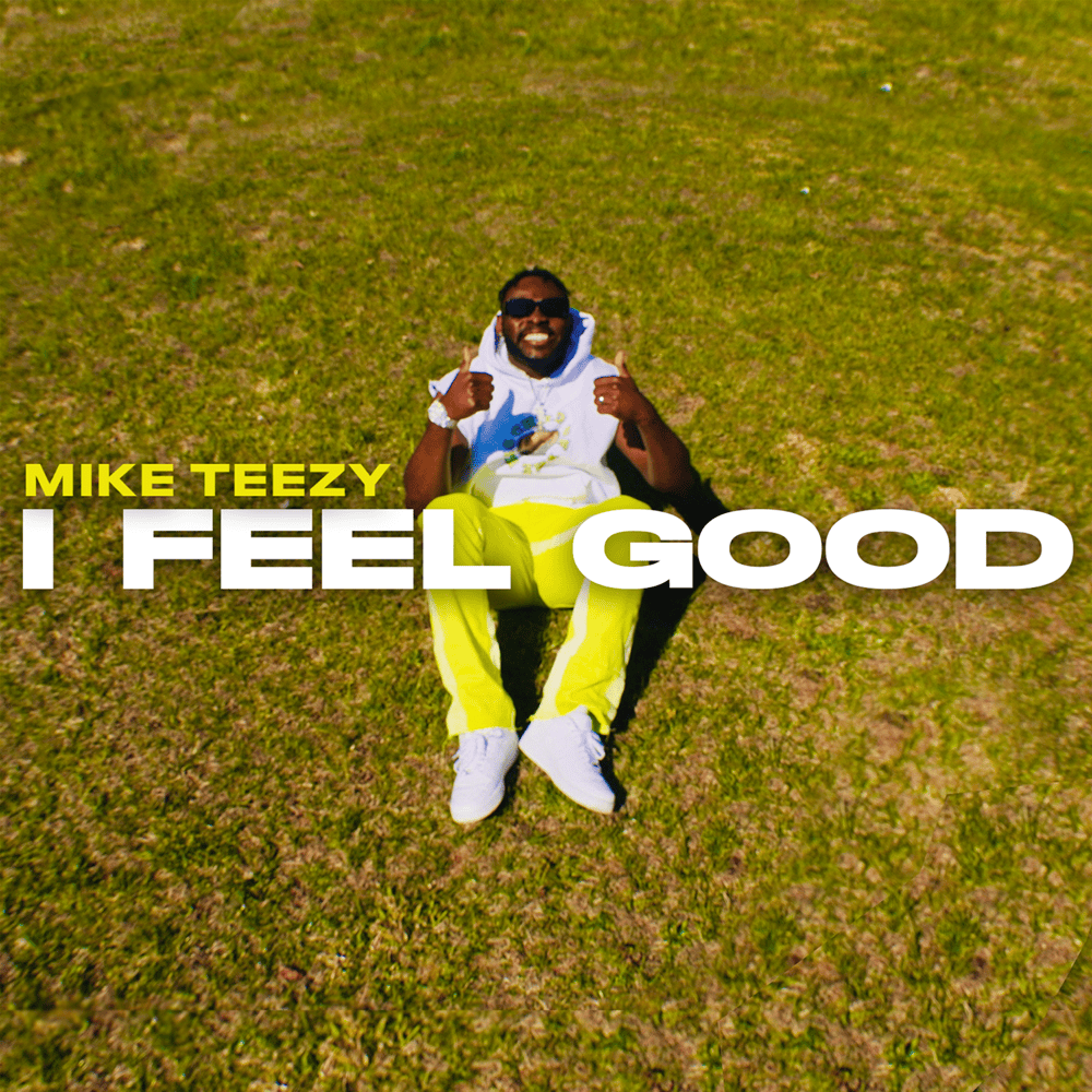 Album cover art for "I FEEL GOOD" by Mike Teezy