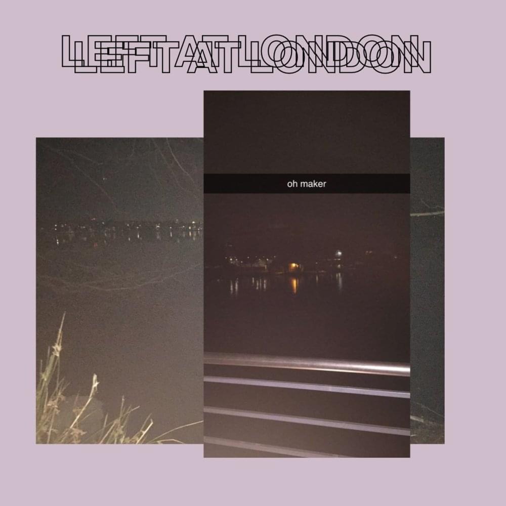Album cover art for "Oh, Maker" by Left at London