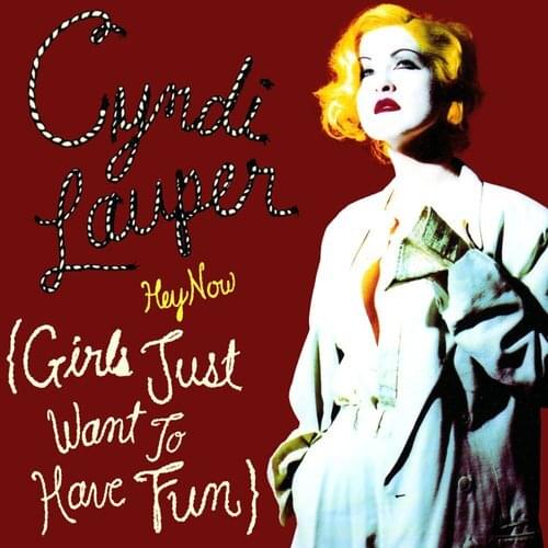 Album cover art for "Hey Now (Girls Just Want to Have Fun)" by Cyndi Lauper