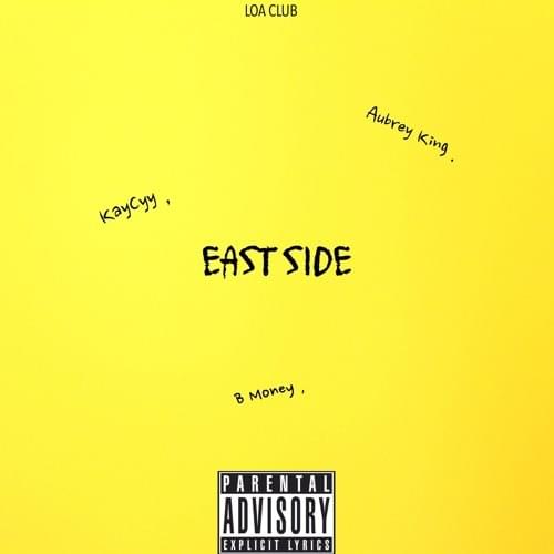 Album cover art for "Eastside" by KayCyy & B Money (Rapper) & Aubrey King