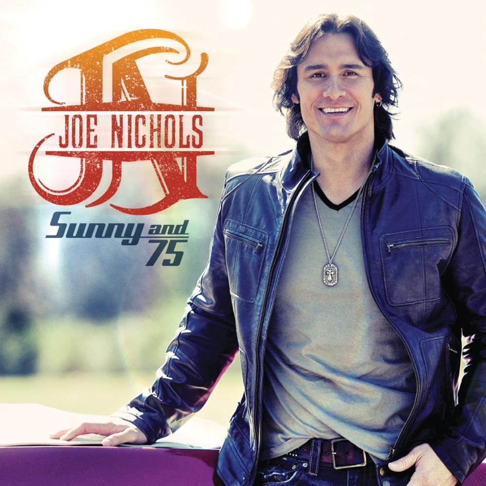 Album cover art for "Sunny and 75" by Joe Nichols
