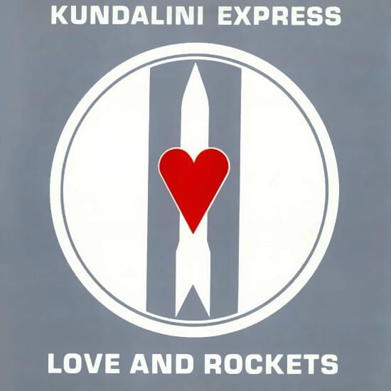 Kundalini Express by Love and Rockets