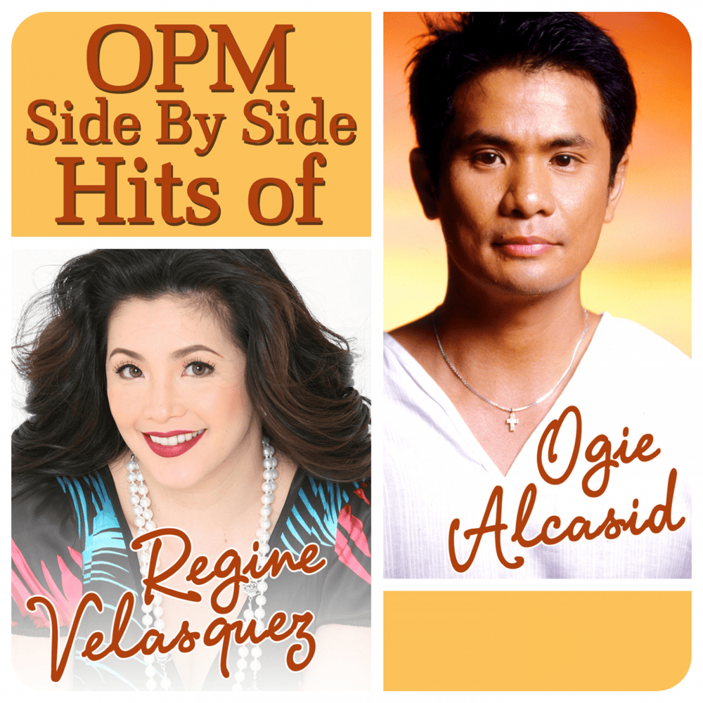 Cover image for OPM Side By Side Hits of Regine Velasquez & Ogie Alcasid