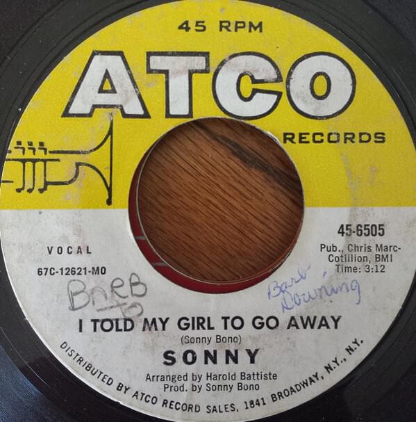 I Told My Girl to Go Away by Sonny Bono