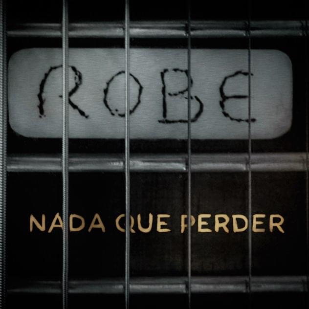 Album cover art for "Nada que perder" by Robe