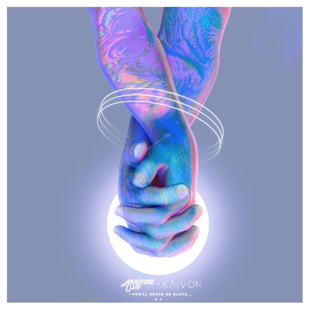 Album cover art for "You’ll Never Be Alone" by Adventure Club