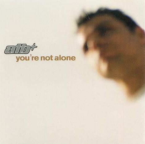 You’re Not Alone by ATB
