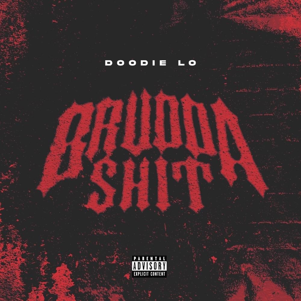 Brudda Shit by Doodie Lo