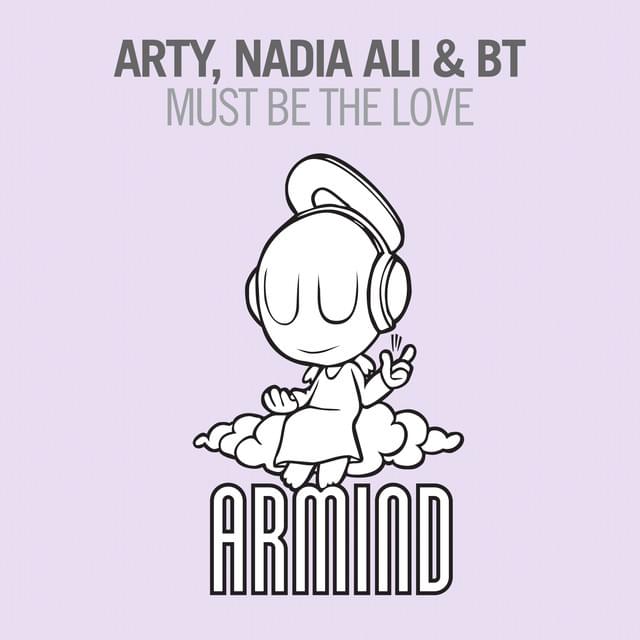 Album cover art for "Must Be The Love" by BT & Nadia Ali