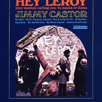 Album cover art for "Hey, Leroy, Your Mama’s Callin’ You" by Jimmy Castor