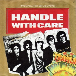 Handle with Care by Traveling Wilburys