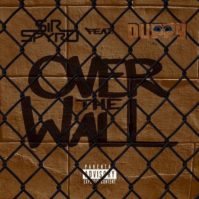 Over The Wall by Sir Spyro
