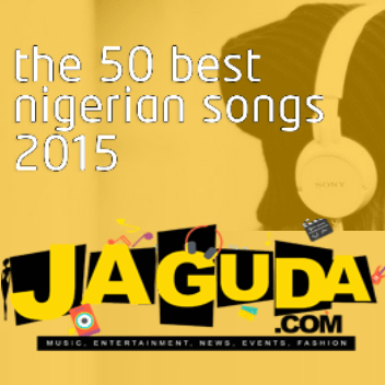 Cover image for The 50 Best Nigerian Songs of 2015