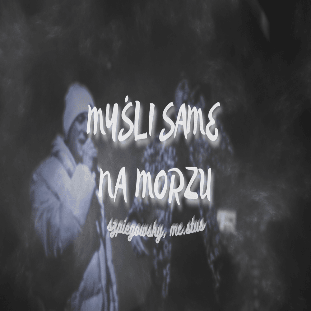 Album cover art for "Myśli same na morzu" by Szpiegowsky & Mc Stus