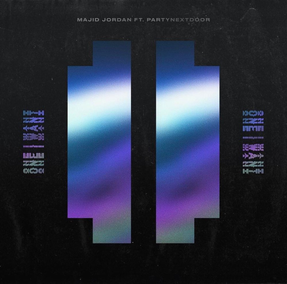 One I Want by Majid Jordan