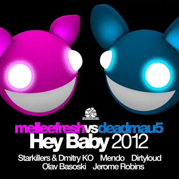 Hey Baby (2012 Version) (deadmau5 Mellygasm Remix) by Melleefresh vs deadmau5