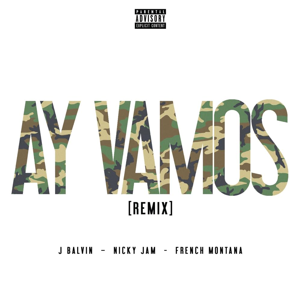 Album cover art for "Ay Vamos (Remix)" by J Balvin & Nicky Jam & French Montana