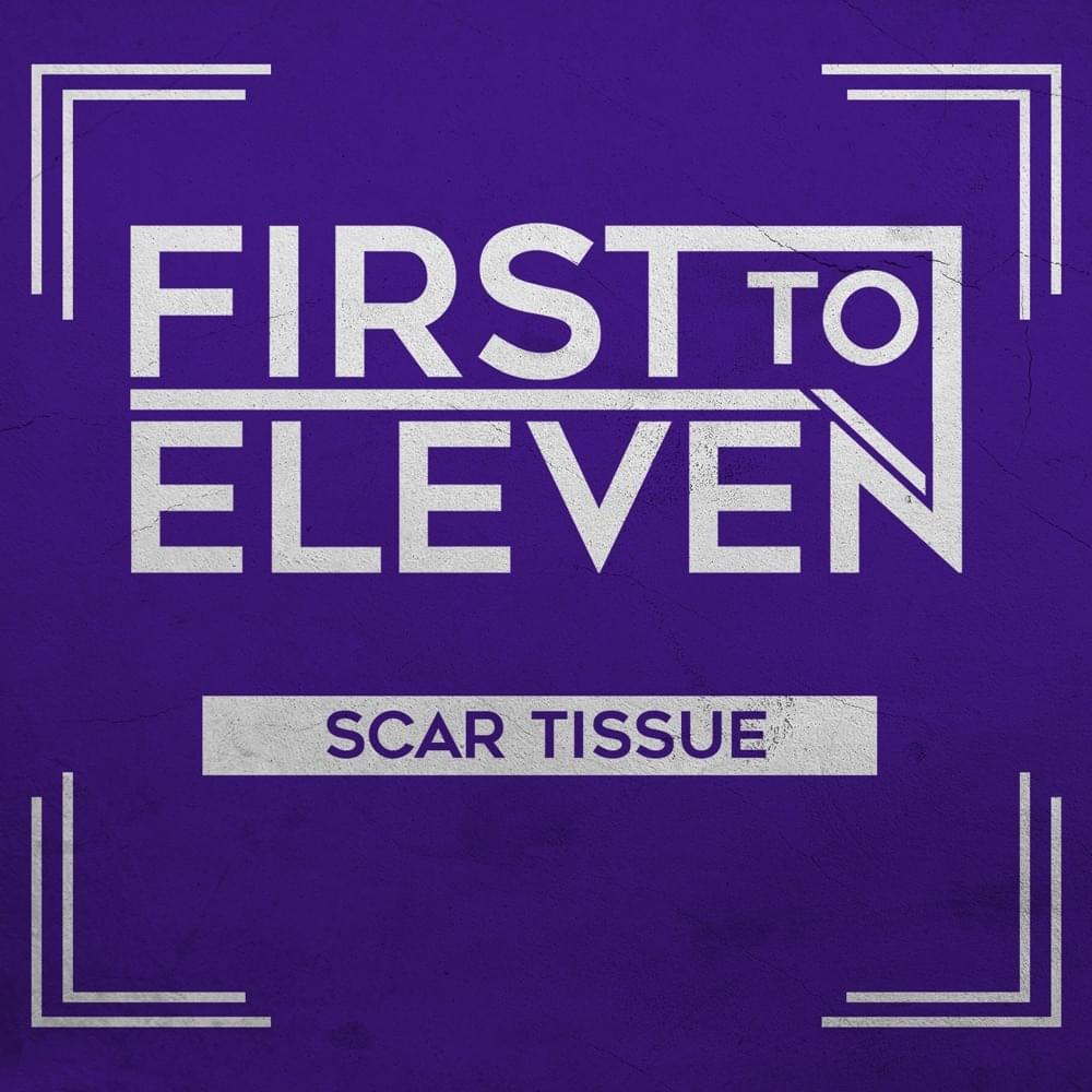 Album cover art for "Scar Tissue" by First to Eleven