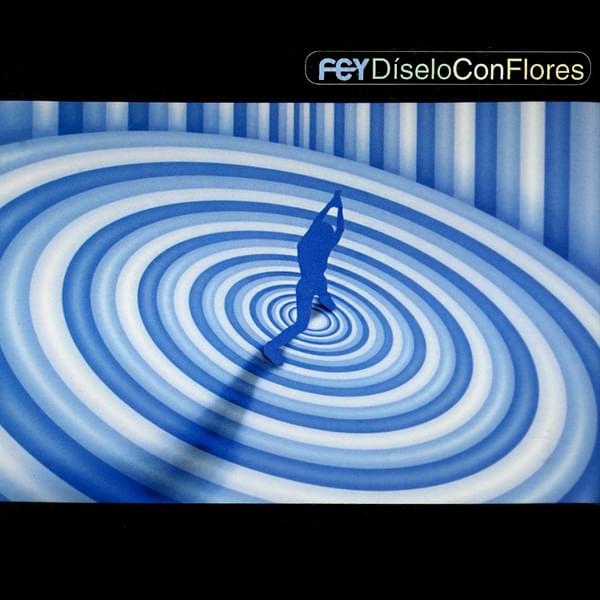 Album cover art for "Díselo Con Flores" by Fey