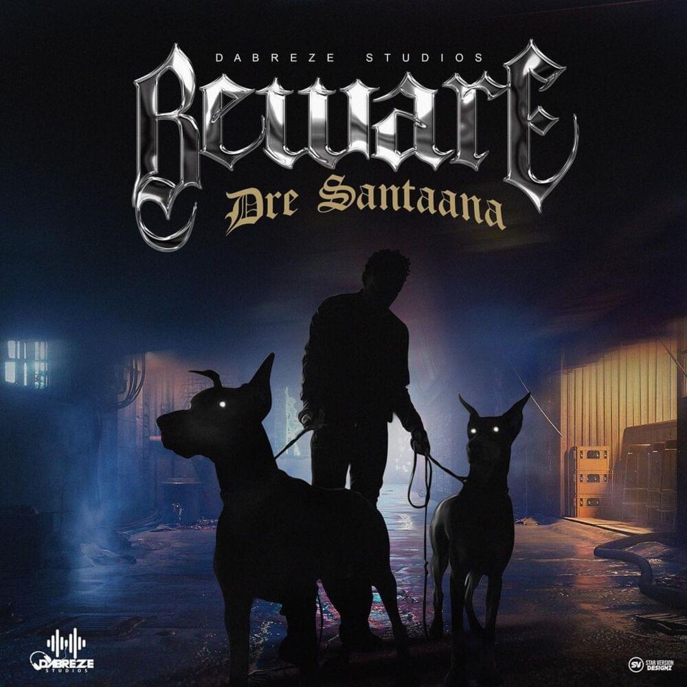 Beware by Dre Santaana