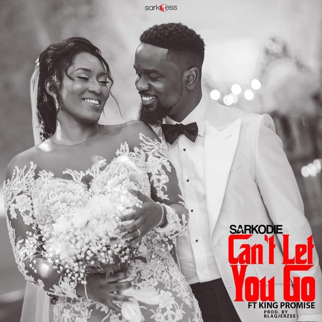 Can’t Let You Go by Sarkodie