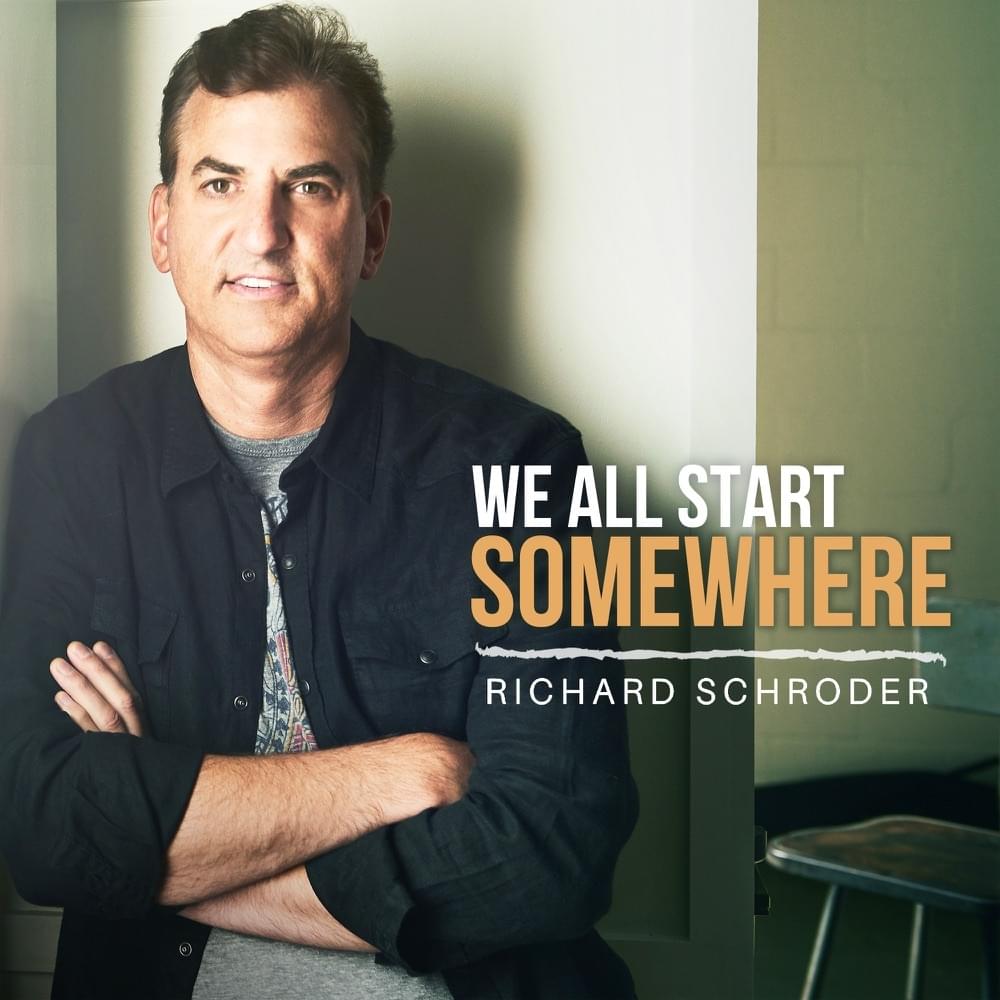 We All Start Somewhere by Richard Schroder