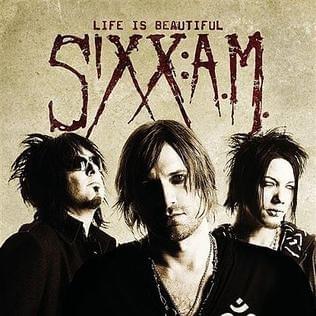 Life is Beautiful by Sixx:A.M.