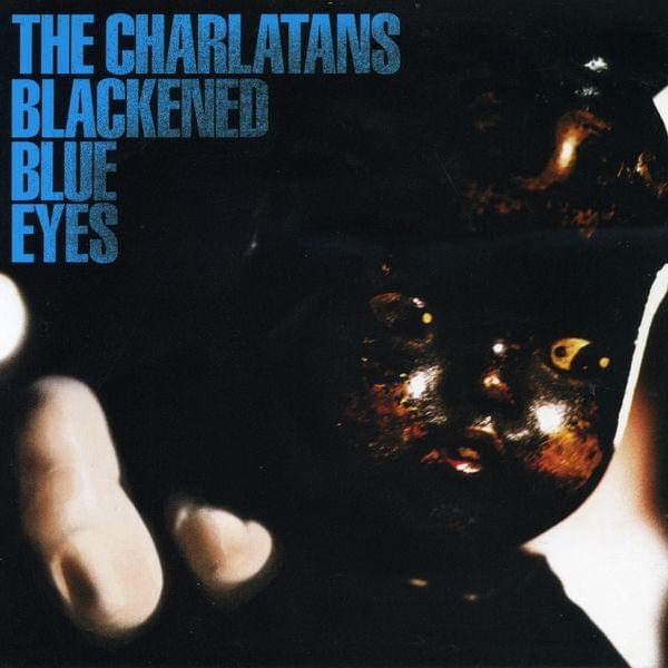 Album cover art for "Blackened Blue Eyes" by The Charlatans