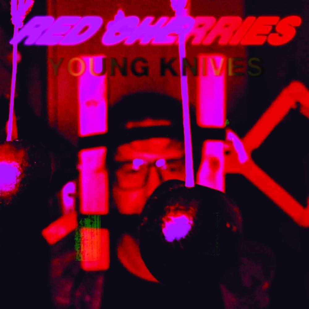 Red Cherries by Young Knives