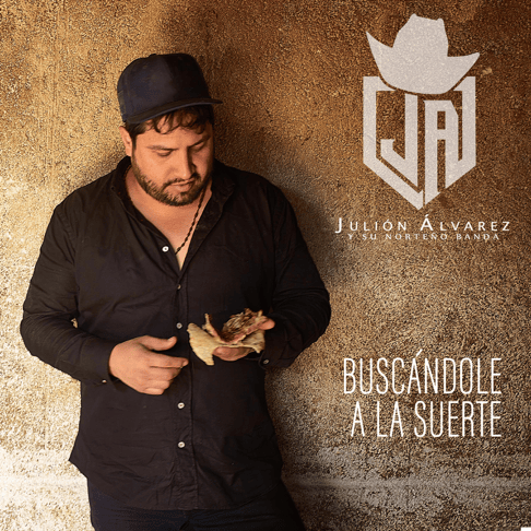 Album cover art for "Buscándole A La Suerte" by Julión Álvarez y su Norteño Banda